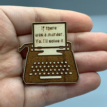 Load image into Gallery viewer, Murder Typewriter Wood Lapel Pin