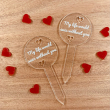 Load image into Gallery viewer, My Life Would Succ Without You Plant Marker