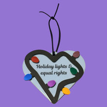 Load image into Gallery viewer, Holiday Lights and Equal Rights Ornament
