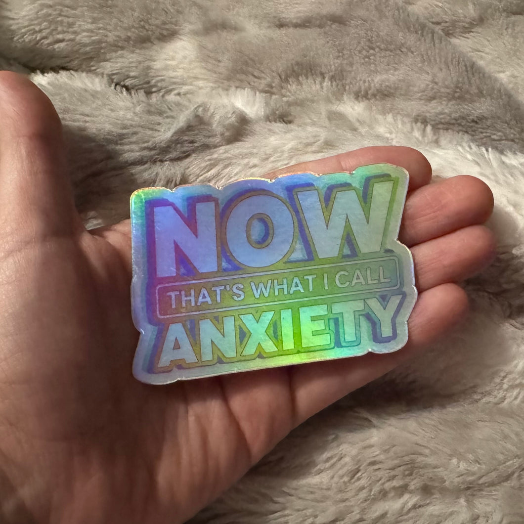 Now That’s What I Call Anxiety Holographic Sticker