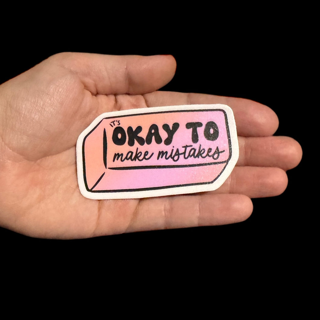 It’s Okay to Make Mistakes Sticker