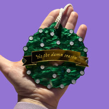 Load image into Gallery viewer, ‘Tis the Damn Season Ornament
