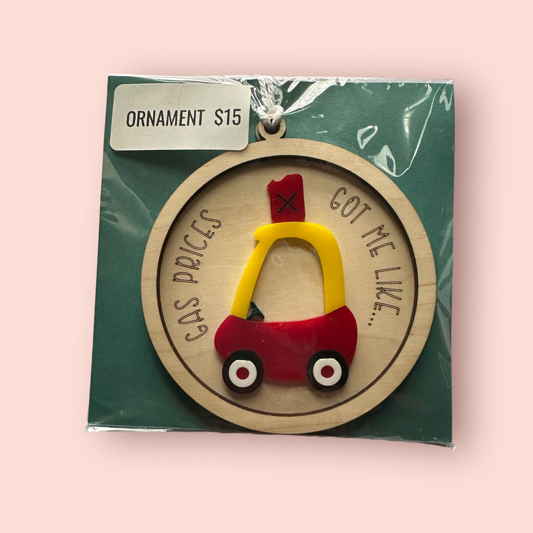Gas Prices Got Me Like Ornament