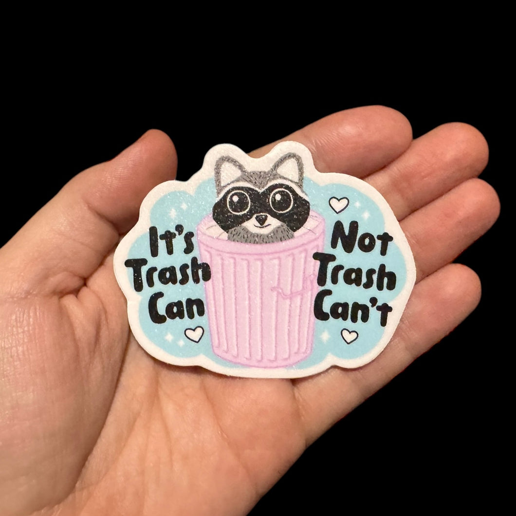 It‘s Trash Can Not Trash Can’t Sticker