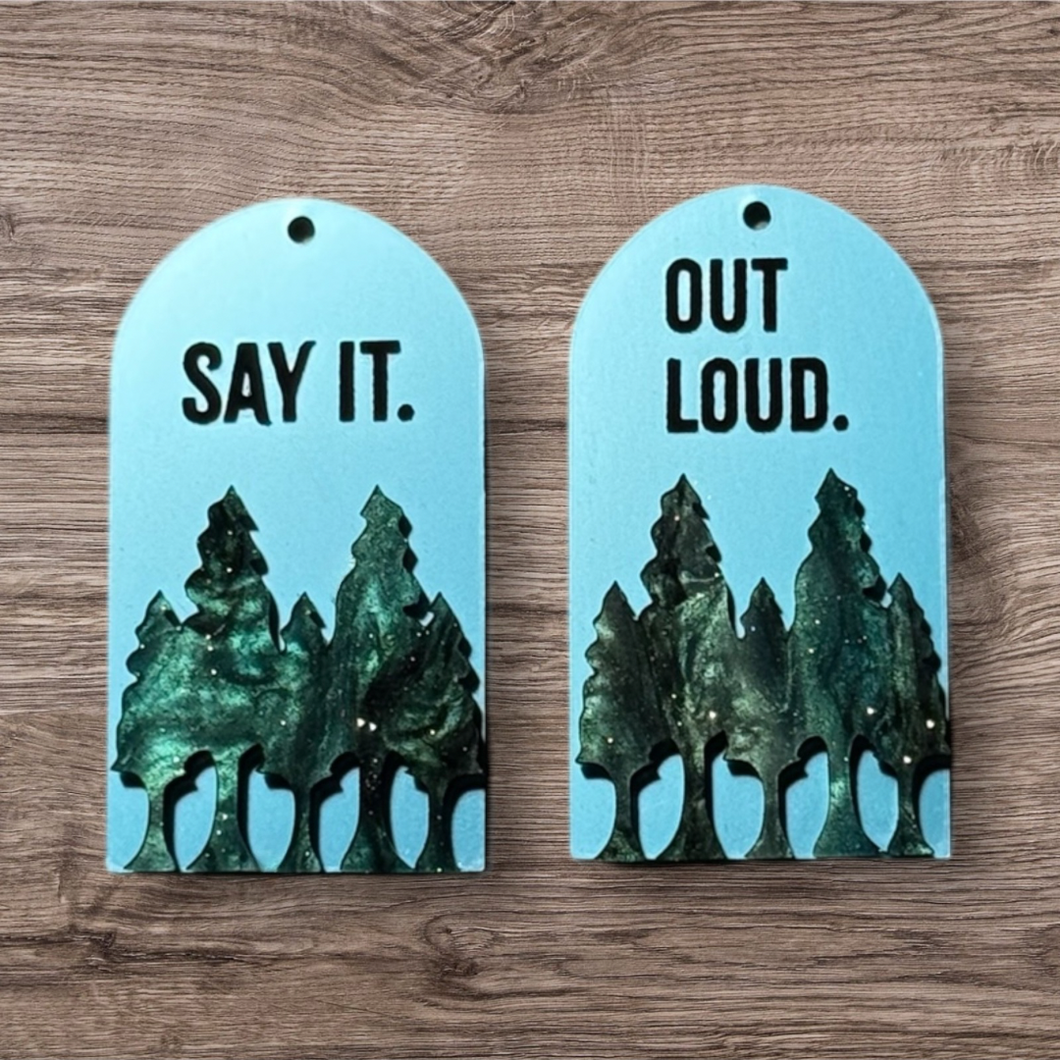 Say It. Out Loud. Earrings