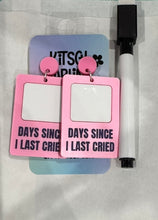 Load image into Gallery viewer, Days Since I Last Cried Earrings
