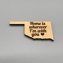 Load image into Gallery viewer, Custom State Home Is Wherever I&#39;m With You Magnet
