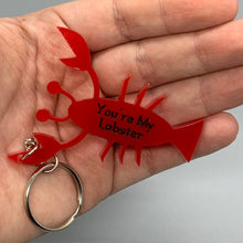 Load image into Gallery viewer, You&#39;re My Lobster Keychain
